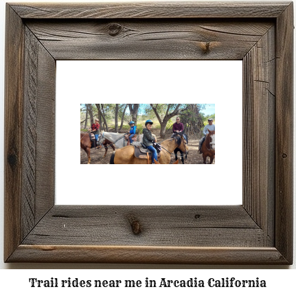 trail rides near me in Arcadia, California